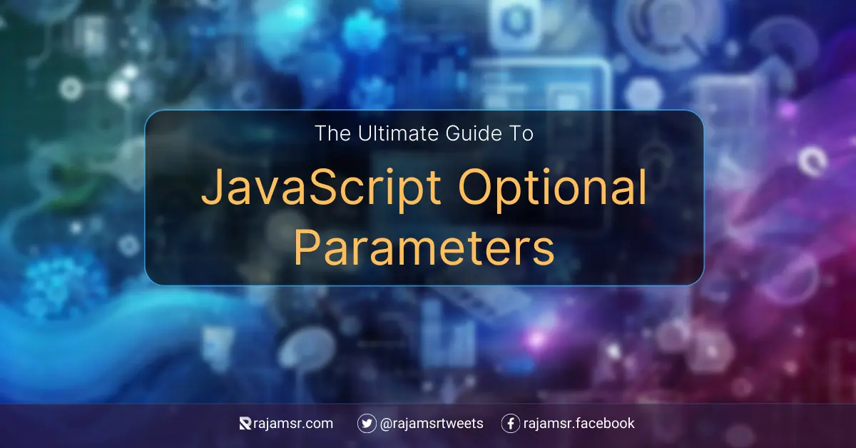 The Ultimate Guide To Javascript Optional Parameters Msr Web Dev