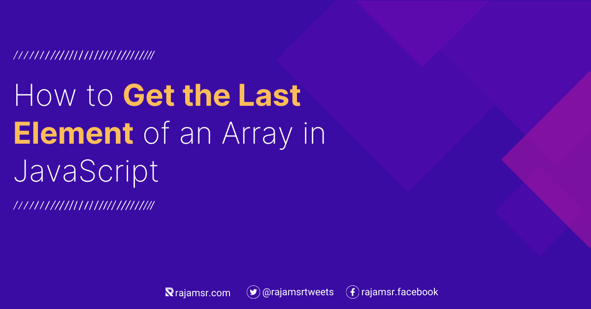 How to Get the Last Element of an Array in JavaScript | MSR - Web Dev ...